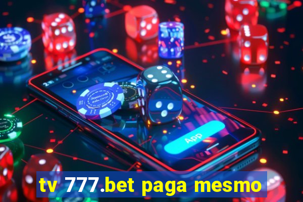 tv 777.bet paga mesmo